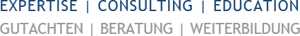 EXPERTISE | CONSULTING | EDUCATION | GUTACHTEN | BERATUNG | WEITERBILDUNG